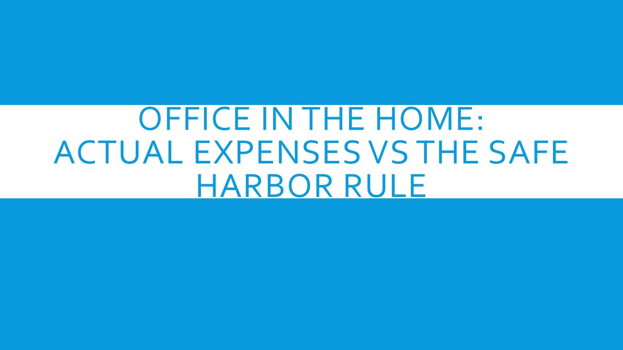 Office in The Home Actual Expenses vs. The Safe Harbor Rule Tax Help